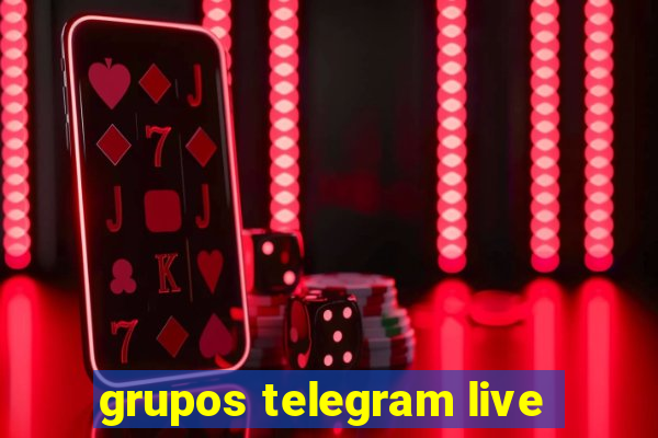 grupos telegram live